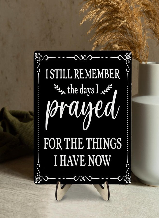 DMADNF I Still Remember the Days I Prayed Wooden Sign, Christian Sign Home Decor Wooden Plaque for Rustic Home Farmhouse Office Living Room Desk Shelf Decor (black, 5.9x5.9inches) - Image 5